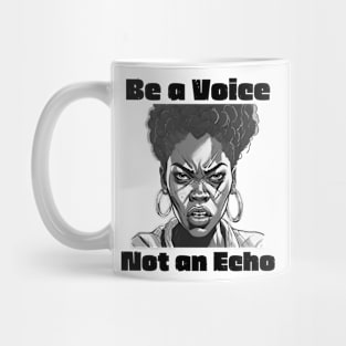 Be a Voice Not an Echo - Inspirational Quotes Mug